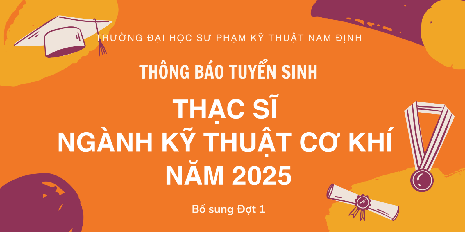 Thông báo tuyển sinh Thạc sĩ ngành Kỹ thuật cơ khí năm 2025 (Bổ sung Đợt 1)