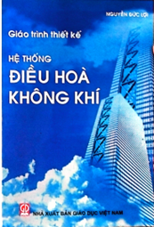 GIÁO TRÌNH THIẾT KẾ HỆ THỐNG ĐIỀU HÒA KHÔNG KHÍ