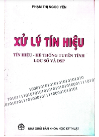 XỬ LÝ TÍN HIỆU - TÍN HIỆU, HỆ THỐNG TUYẾN TÍNH, LỌC SỐ VÀ DSP