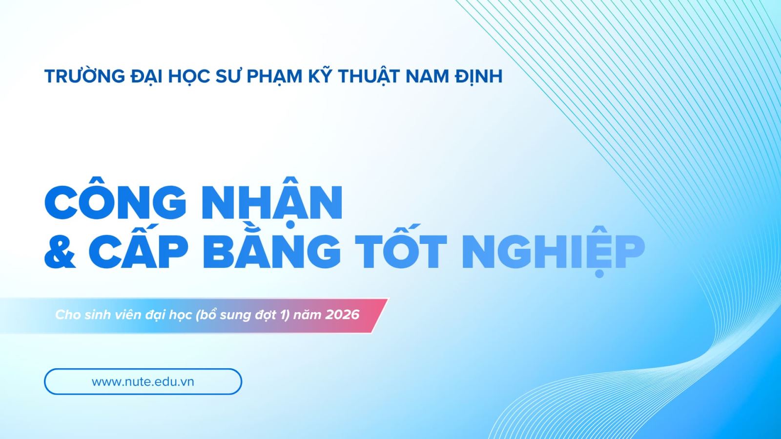 Công nhận và cấp bằng tốt nghiệp cho sinh viên đại học (bổ sung đợt 1) năm 2026