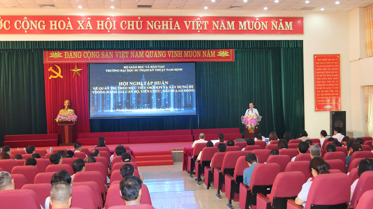 Trường Đại học Sư phạm Kỹ thuật Nam Định tổ chức tập huấn về quản trị theo mục tiêu OKR/KPI và xây dựng hệ thống đánh giá cán bộ, viên chức, người lao động