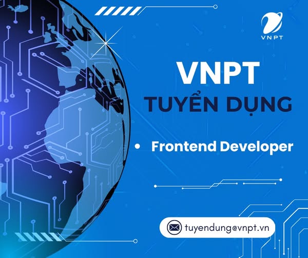 VNPT Tuyển dụng Frontend Developer - Thu nhập hấp dẫn lên đến 500 triệu/năm